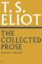 Collected-Prose-of-T.S.-Eliot-Volume-1.jpg Collected-Prose-of-T.S.-Eliot-Volume-1.jpg