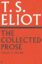 Collected-Prose-of-T.S.-Eliot-Volume-4.jpg Collected-Prose-of-T.S.-Eliot-Volume-4.jpg